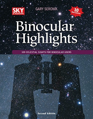 Binocular Highlights: 109 Celestial Sights for Binocular Users