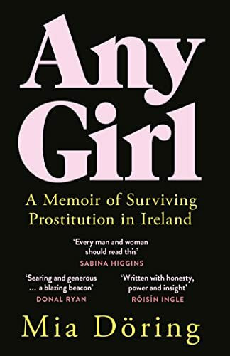 Any Girl: A Memoir of Surviving Prostitution in Ireland