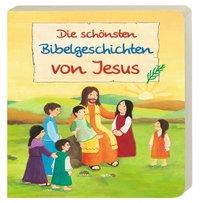 Die schönsten Bibelgeschichten von Jesus