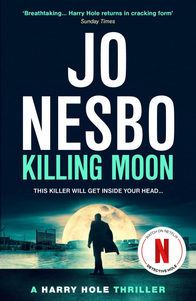 Killing Moon: The NEW #1 Sunday Times bestselling thriller (Harry Hole, 13)