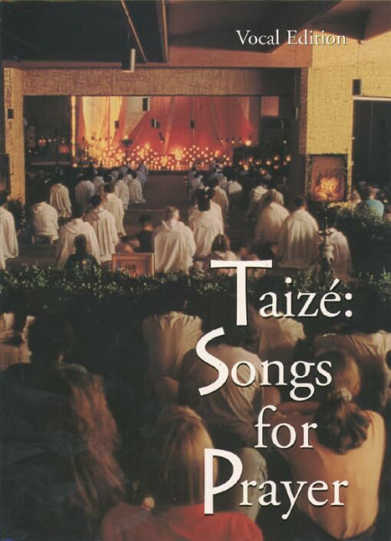 Songs for Prayer - Vocal Edition: Praying with the Music of Taize