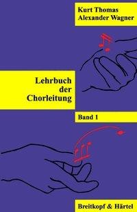 Lehrbuch der Chorleitung I