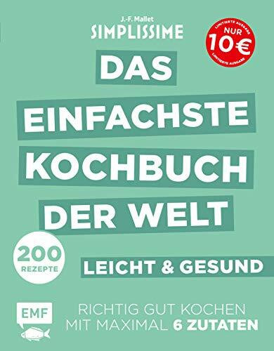Simplissime – Das einfachste Kochbuch der Welt: leicht und gesund: Richtig gut kochen mit maximal 6 Zutaten - Limitierte Ausgabe