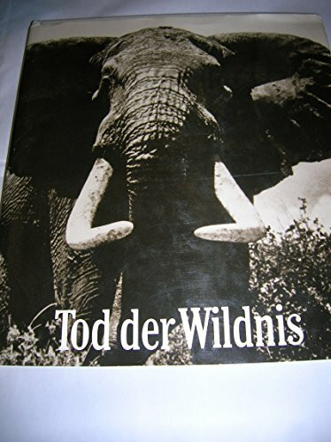 Tod der Wildnis. Nachruf auf ein Paradies