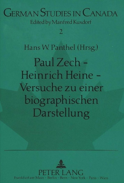 Paul Zech - Heinrich Heine - Versuche zu einer biographischen Darstellung