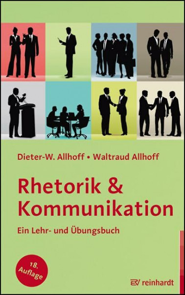 Rhetorik & Kommunikation: Ein Lehr- und Übungsbuch