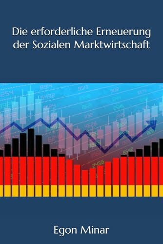 Die erforderliche Erneuerung der Sozialen Marktwirtschaft