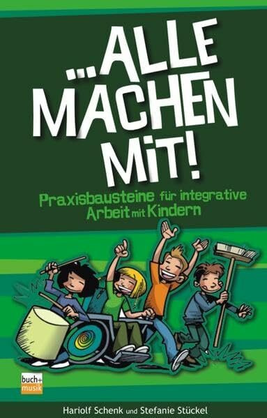 ...Alle machen mit!: Praxisbausteine für integrative Arbeit mit Kindern