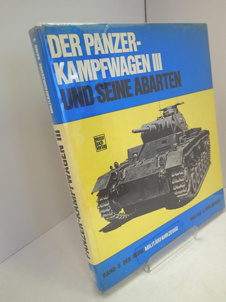 Militärfahrzeuge, Bd.3, Der Panzerkampfwagen III und seine Abarten: Technik und Einsatz