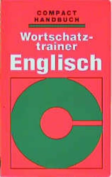 Compact Handbücher, Wortschatztrainer Englisch (Compact Wortschatztrainer)