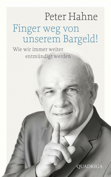 Finger weg von unserem Bargeld!: Wie wir immer weiter entmündigt werden