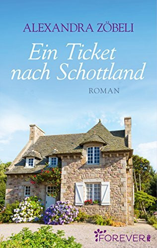 Ein Ticket nach Schottland: Roman