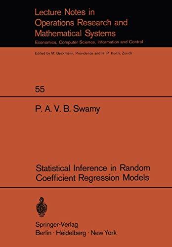 Statistical Inference in Random Coefficient Regression Models (Lecture Notes in Economics and Mathematical Systems, 55, Band 55) Statistical Inference in Random Coefficient Regression Models (Lecture Notes in Economics and Mathematical Systems, 55, Band 55)