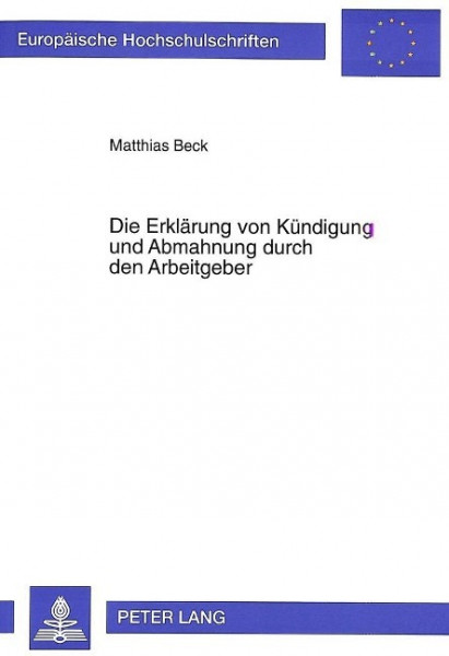 Die Erklärung von Kündigung und Abmahnung durch den Arbeitgeber