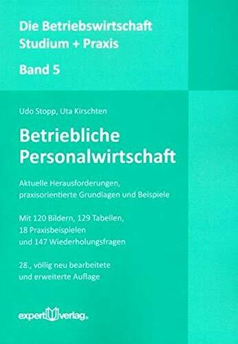 Betriebliche Personalwirtschaft: Aktuelle Herausforderungen, praxisorientierte Grundlagen und Beispiele