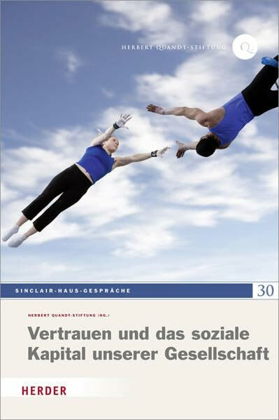 Vertrauen und das soziale Kapital unserer Gesellschaft: Sinclair-Haus-Gespräche 30