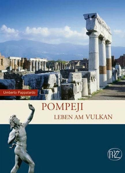 Pompeji: Leben am Vulkan (Zaberns Bildbände zur Archäologie)