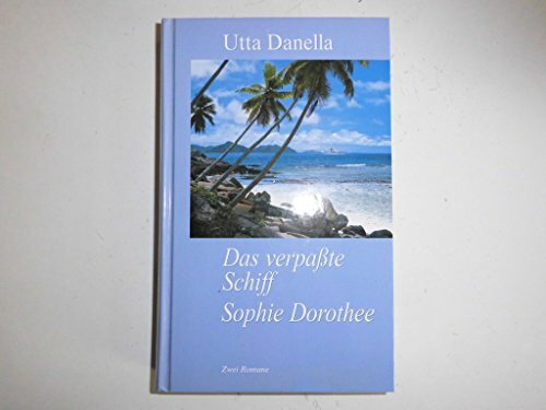 Das verpasste Schiff /Sophie Dorothee. Zwei Romane