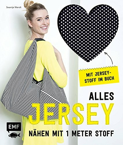 Alles Jersey – Nähen mit 1 Meter Stoff: Kleidung, Accessoires und mehr - Mit Jersey-Stoff im Buch