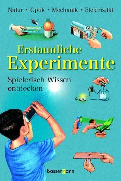Erstaunliche Experimente: Spielerisch Wissen entdecken