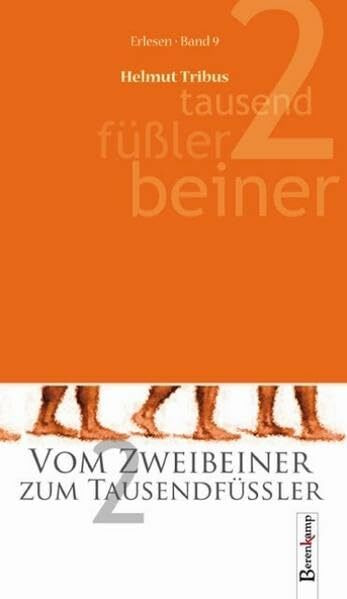 Vom Zweibeiner zum Tausendfüssler: Neue entwicklungsgeschichtliche Einblicke in Vers und Reim (Erlesen und Einzelbände)