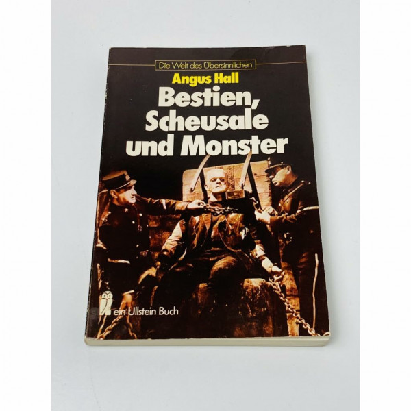 Bestien, Scheusale und Monster.