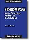 PR-Kompass: Handbuch für den Einstieg in die Presse- und Öffentlichkeitsarbeit