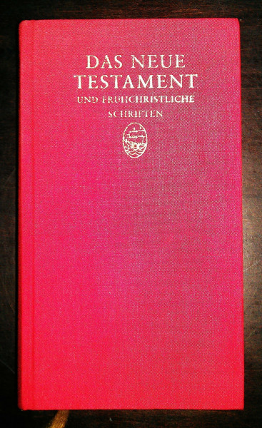 Das Neue Testament und frühchristliche Schriften