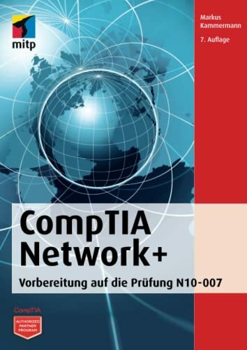 CompTIA Network+: Vorbereitung auf die Prüfung N10-007 (mitp Professional) CompTIA Network+: Vorbereitung auf die Prüfung N10-007 (mitp Professional)