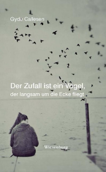 Der Zufall ist ein Vogel, der langsam um die Ecke fliegt