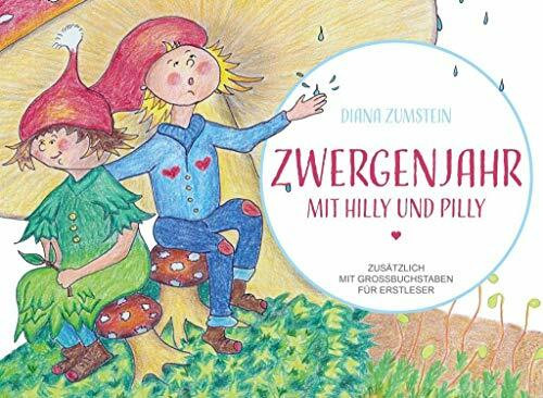 Zwergenjahr - Mit Hilly und Pilly: Zusätzlich mit Grossbuchstaben für Erstleser
