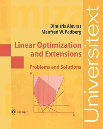 Linear Optimization and Extensions: Problems and Solutions (Universitext)