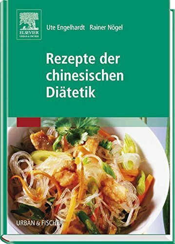 Rezepte der chinesischen Diätetik: Mit Download