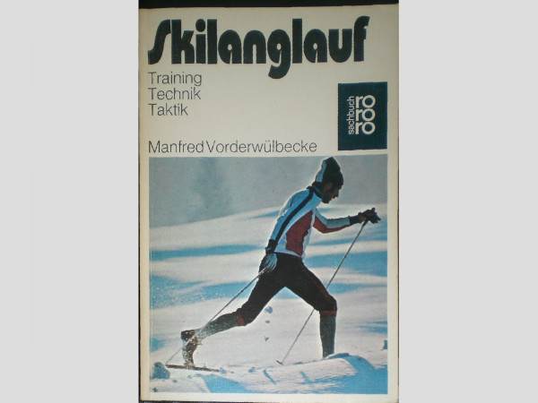 Skilanglauf: Training, Technik, Taktik (rororo sachbuch - sport)