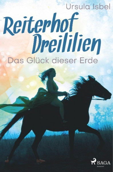 Reiterhof Dreililien 1 - Das Glück dieser Erde