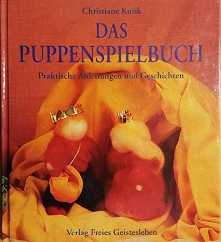 Das Puppenspiel: Praktische Anleitung und Geschichten