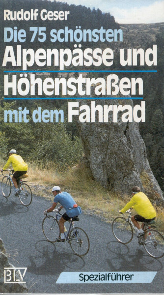 Die Alpenpässe und Höhenstraßen mit dem Fahrrad
