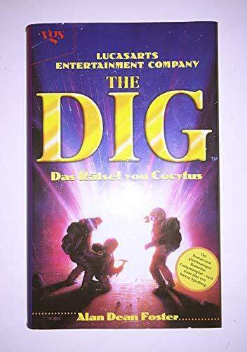 The Dig. Das Rätsel von Cocytus. Der Roman zum gleichnamigen Bestseller- Computerspiel