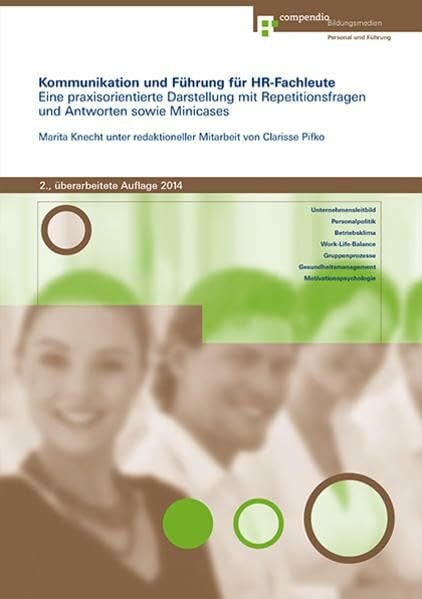 Kommunikation und Führung für HR-Fachleute: Eine praxisorientierte Darstellung mit Repetitionsfragen und Antworten sowie Minicases