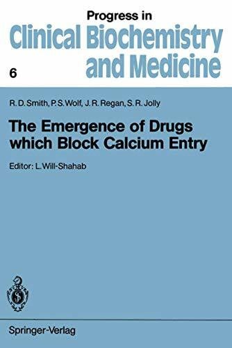 The Emergence of Drugs which Block Calcium Entry (Progress in Clinical Biochemistry and Medicine, 6)