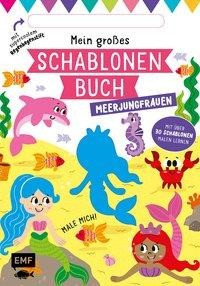 Mein großes Schablonen-Buch - Meerjungfrauen