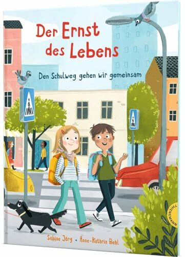 Der Ernst des Lebens: Den Schulweg gehen wir gemeinsam: Bilderbuch zum Thema Straßenverkehr