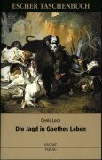 Die Jagd in Goethes Leben