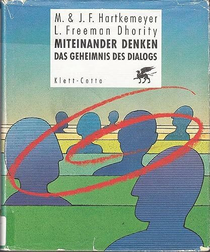 Miteinander Denken: Das Geheimnis des Dialogs
