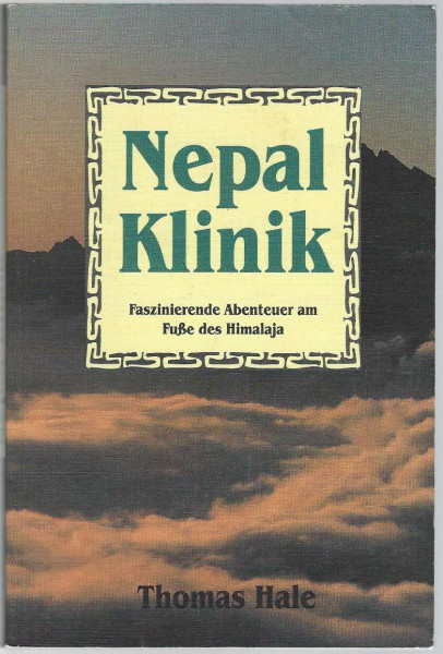 Nepal Klinik. Faszinierende Abenteuer am Fuße des Himalaja