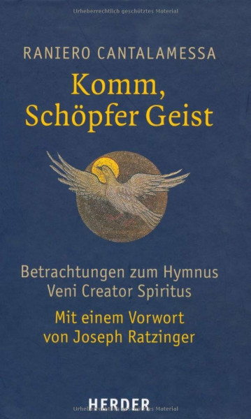 Komm, Schöpfer Geist: Betrachtungen zum Hymnus Veni Creator Spiritus