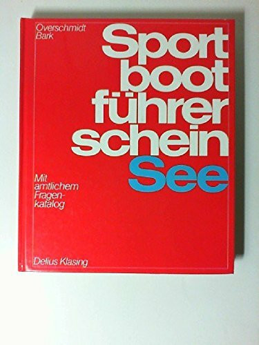 Sportbootführerschein See: Mit amtlichem Fragenkatalog