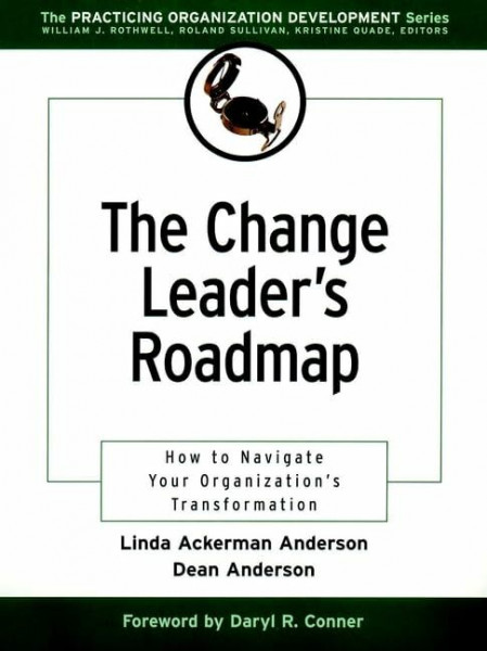 The Change Leader's Roadmap: How to Navigate Your Organization's Transformation (J-b Us Non-franchise Leadership, Band 3)