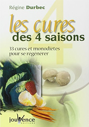 n°12 Les cures des quatre saisons: 33 cures et monodiètes pour se régénérer