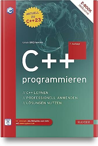 C++ programmieren: C++ lernen – professionell anwenden – Lösungen nutzen